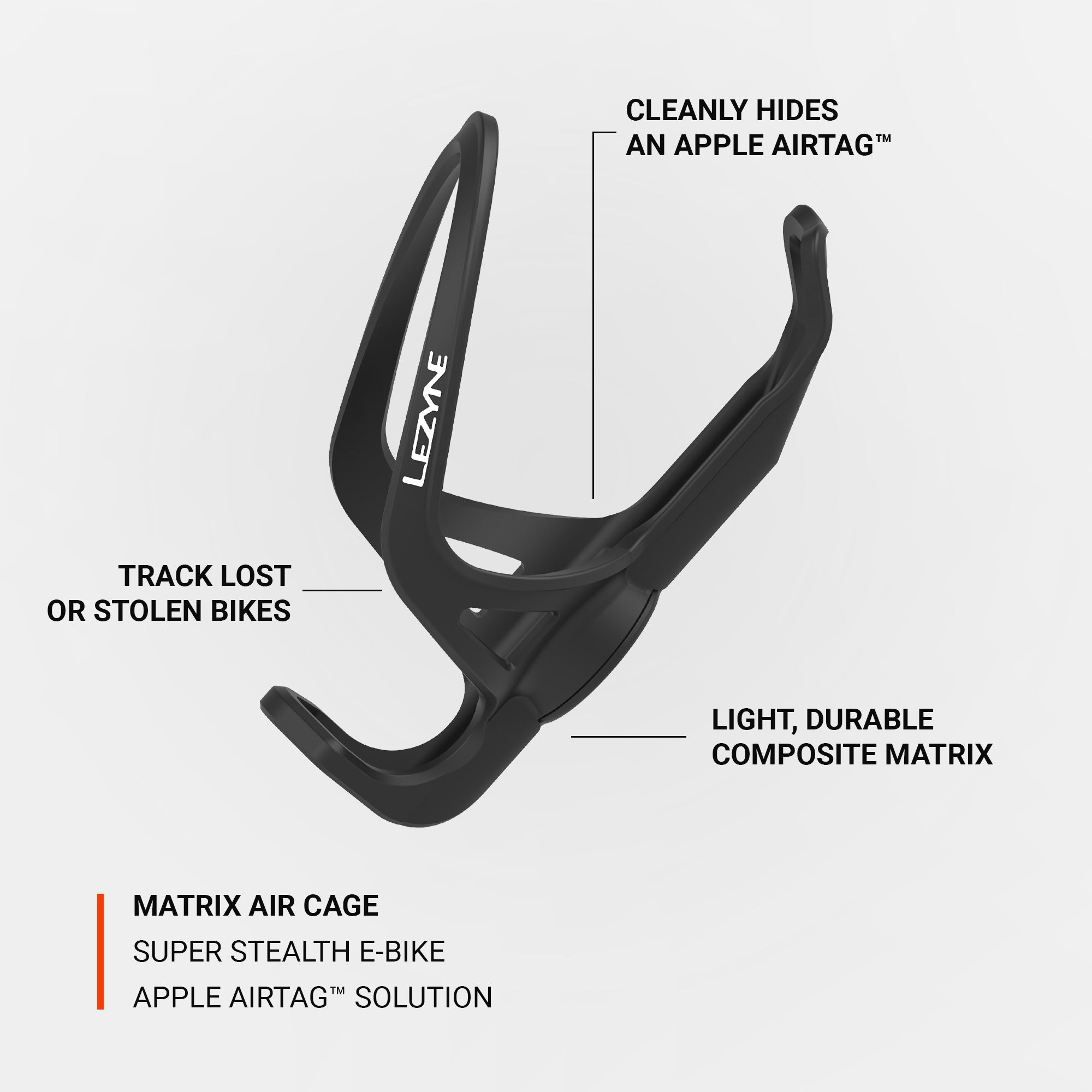 Lezyne Matrix Air Cage conceals an Apple Air Tag™ within the bottle cage, allowing you to track lost or stolen bikes.